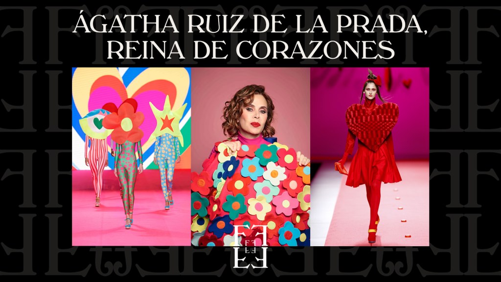 # ÁGATHA RUIZ DE LA PRADA, Reina de&nbsp;Corazones.