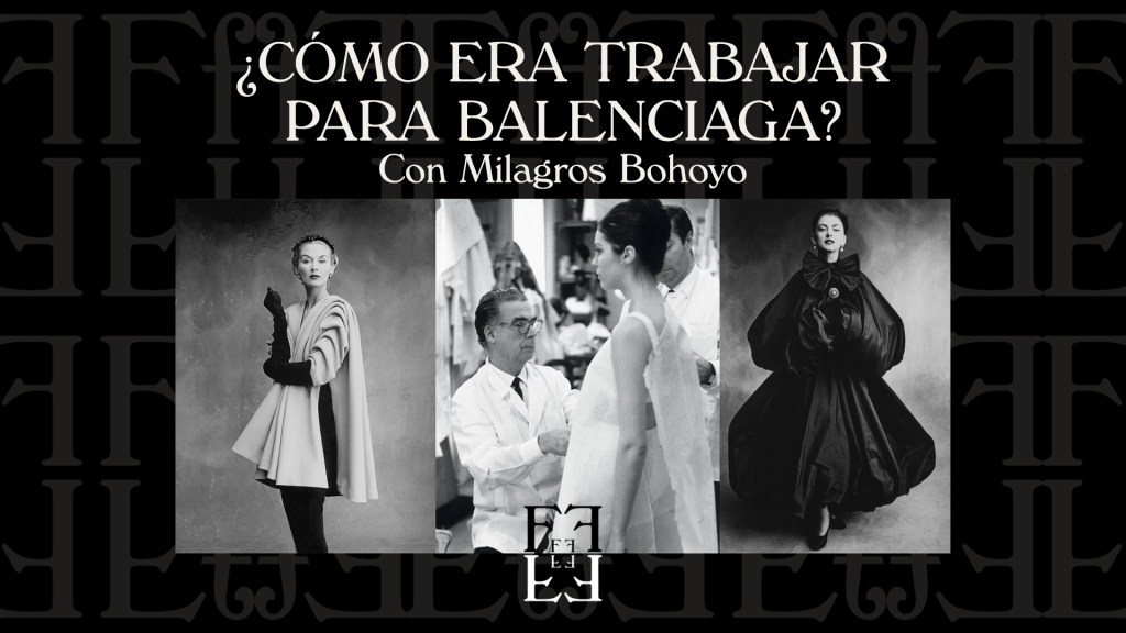 # ¿CÓMO ERA TRABAJAR PARA BALENCIAGA? Con Milagros&nbsp;Bohoyo.