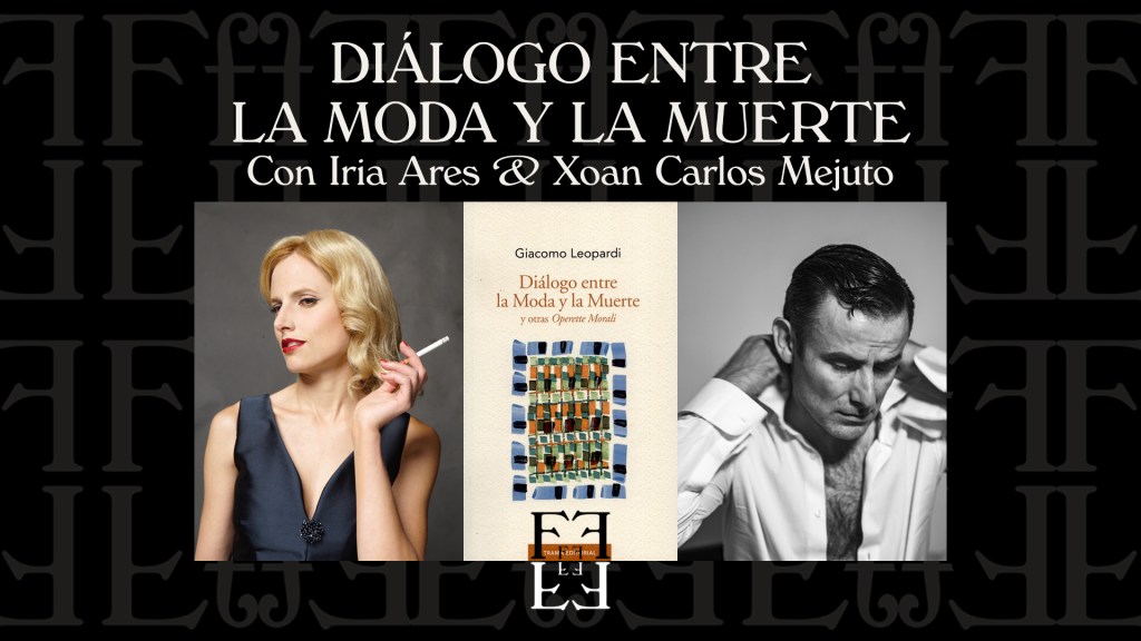 # DIÁLOGO ENTRE LA MODA Y LA MUERTE, con Iria Ares y Xoan Carlos&nbsp;Mejuto.