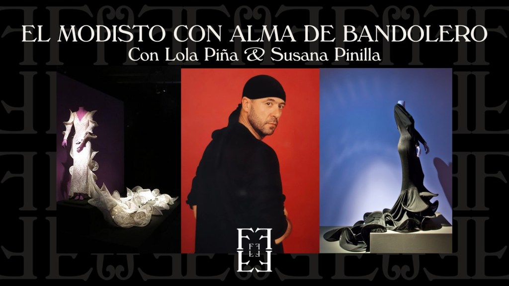 # EL MODISTO CON ALMA DE BANDOLERO. Con Lola Piña & Susana&nbsp;Pinilla.