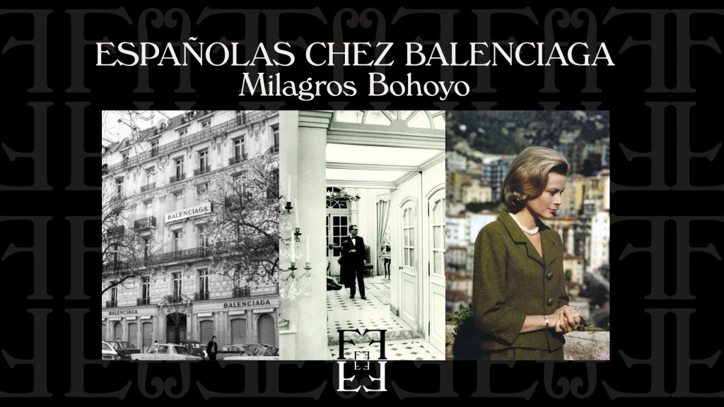 # ESPAÑOLAS CHEZ BALENCIAGA. Con Milagros&nbsp;Bohoyo.