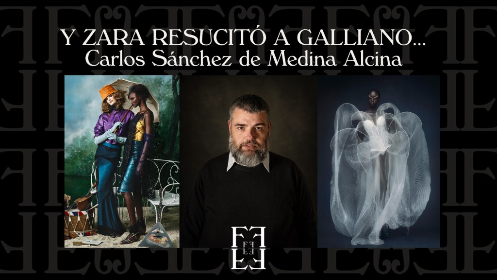 # Y ZARA RESUCITÓ A GALLIANO… Con Carlos Sánchez de Medina&nbsp;Alcina.